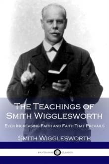 The Teachings of Smith Wigglesworth