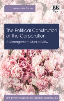 Political Constitution of the Corporation : A Management Studies View