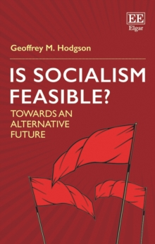 Is Socialism Feasible? : Towards an Alternative Future