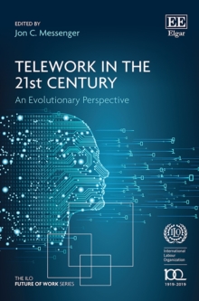 Telework in the 21st Century : An Evolutionary Perspective