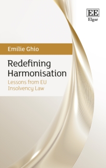 Redefining Harmonisation : Lessons from EU Insolvency Law