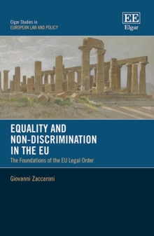 Equality and Non-Discrimination in the EU : The Foundations of the EU Legal Order