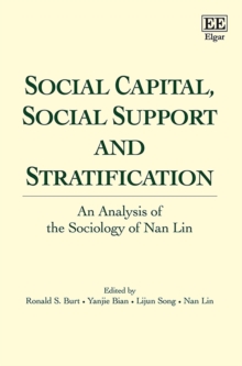 Social Capital, Social Support and Stratification : An Analysis of the Sociology of Nan Lin