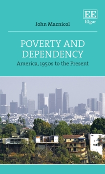 Poverty and Dependency : America, 1950s to the Present