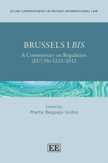 Brussels I Bis : A Commentary on Regulation (EU) No 1215/2012