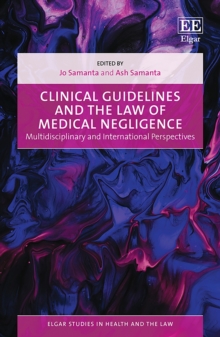 Clinical Guidelines and the Law of Medical Negligence : Multidisciplinary and International Perspectives