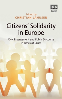 Citizens' Solidarity in Europe : Civic Engagement and Public Discourse in Times of Crises