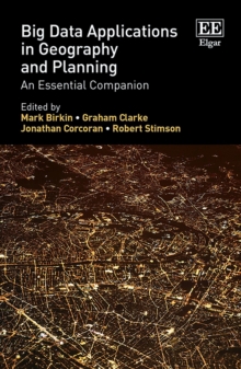 Big Data Applications in Geography and Planning : An Essential Companion