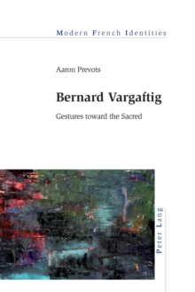 Bernard Vargaftig : Gestures toward the Sacred, Paperback / softback Book Bernard Vargaftig : Gestures toward the Sacred, Paperback / softback Book
