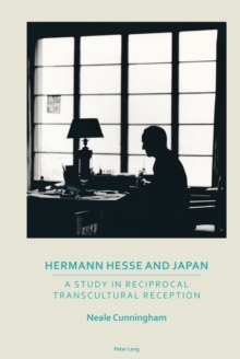 Hermann Hesse and Japan : A Study in Reciprocal Transcultural Reception