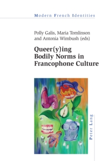 Queer(y)ing Bodily Norms in Francophone Culture