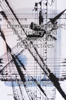 German Pop Music in Literary and Transmedial Perspectives