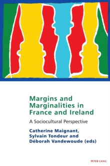 Margins and marginalities in France and Ireland : A Socio-cultural  Perspective