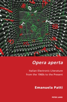 Opera aperta : Italian Electronic Literature from the 1960s to the Present