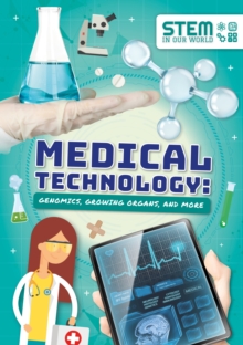 Medical Technology : Genomics, Growing Organs and More