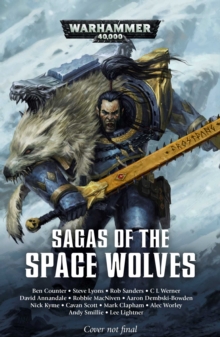 Sagas of the Space Wolves: The Omnibus, Paperback / softback Book Sagas of the Space Wolves: The Omnibus, Paperback / softback Book