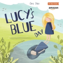 Lucy's Blue Day : Children's Mental Health Book