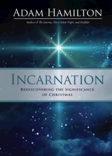 Incarnation : Rediscovering the Significance of Christmas