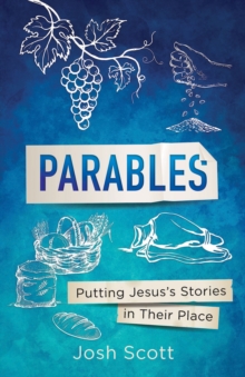 Parables : Putting Jesus's Stories In Their Place