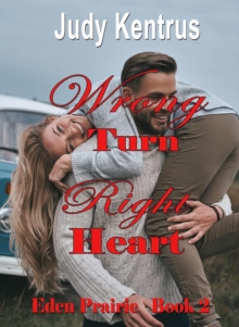 Wrong Turn, Right Heart : Eden Prairie, Bk 2