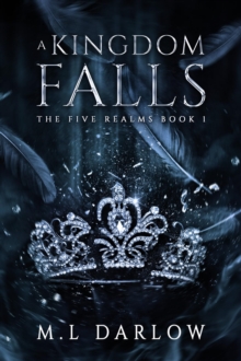 A Kingdom Falls : The Five Realm Chronicles