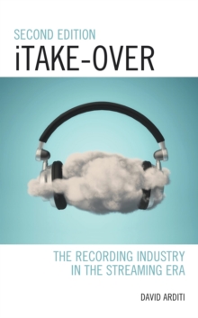 iTake-Over : The Recording Industry in the Streaming Era