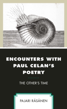 Encounters with Paul Celan's Poetry : The Other's Time