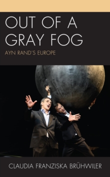 Out of a Gray Fog : Ayn Rand's Europe