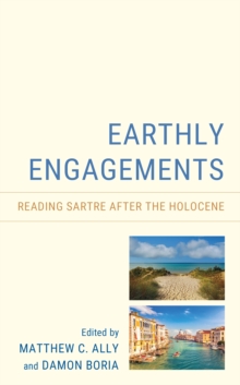 Earthly Engagements : Reading Sartre after the Holocene