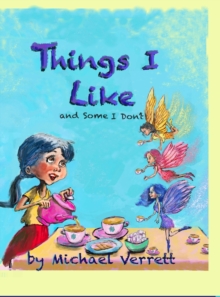 Things I Like : and some things not!