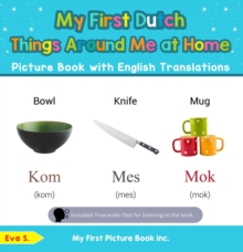 My First Dutch Things Around Me at Home Picture Book with English Translations