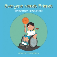 Everyone Needs Friends : Wheelchair Basketball