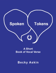 Spoken Tokens : A Short Book of Vocal Verse