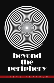 Beyond the Periphery : The Following Tales Are Extracted from the Minds of Those Who Dared