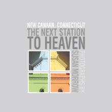 The Next Station to Heaven : New Canaan, Connecticut