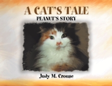 A Cat's Tale : Peanut's Story