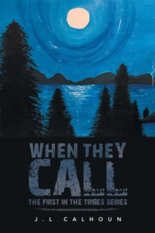 When They Call : The First in the Tribes Series