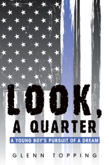 Look, a Quarter : A Young Boy's Pursuit of a Dream