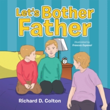 Let's Bother Father