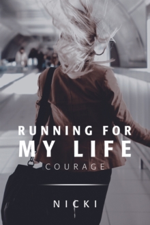 Running for My Life : Courage