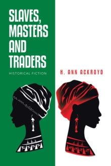 Slaves, Masters and Traders : Historical Fiction