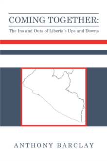 Coming Together: the Ins and Outs of Liberia's Ups and Downs