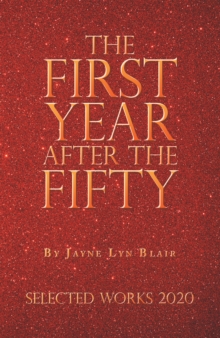 The First Year After the Fifty : Selected Works 2020