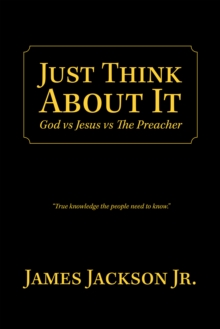 Just Think About It : God Vs Jesus Vs the Preacher