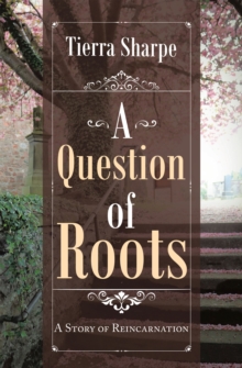 A Question of Roots : A Story of Reincarnation