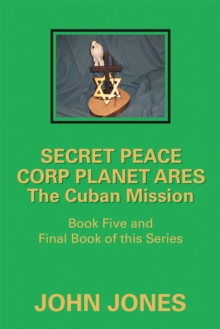 The Cuban Mission : Book Five and Final Book of This Series