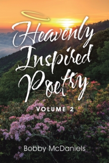 Heavenly Inspired Poetry : Volume 2