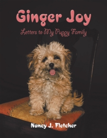 Ginger Joy : Letters to My Puppy Family