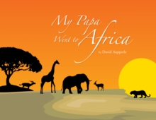 My Papa Went to Africa