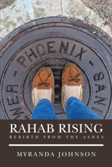 Rahab Rising : Rebirth from the Ashes